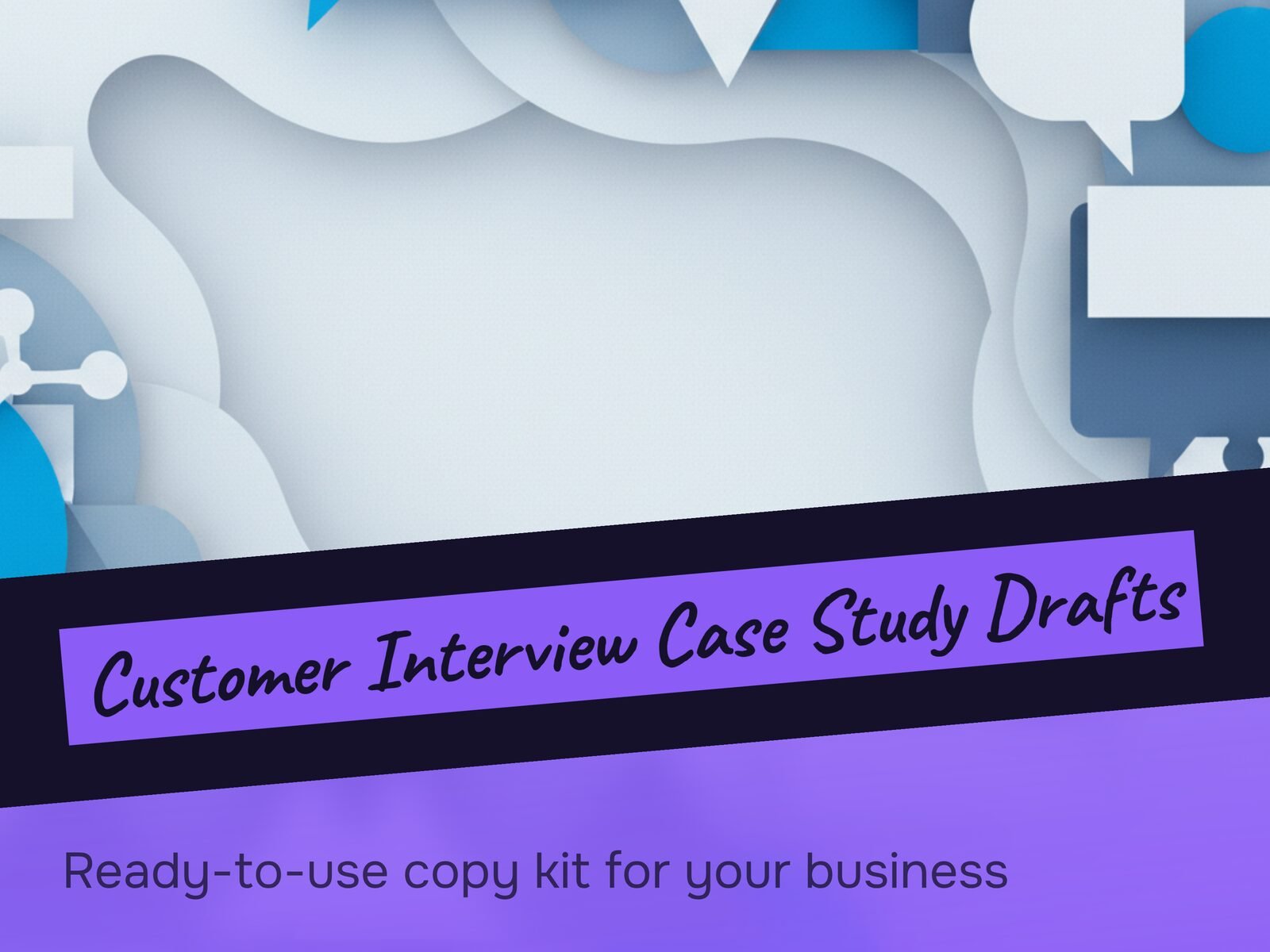 Customer Interview Case Study Drafts