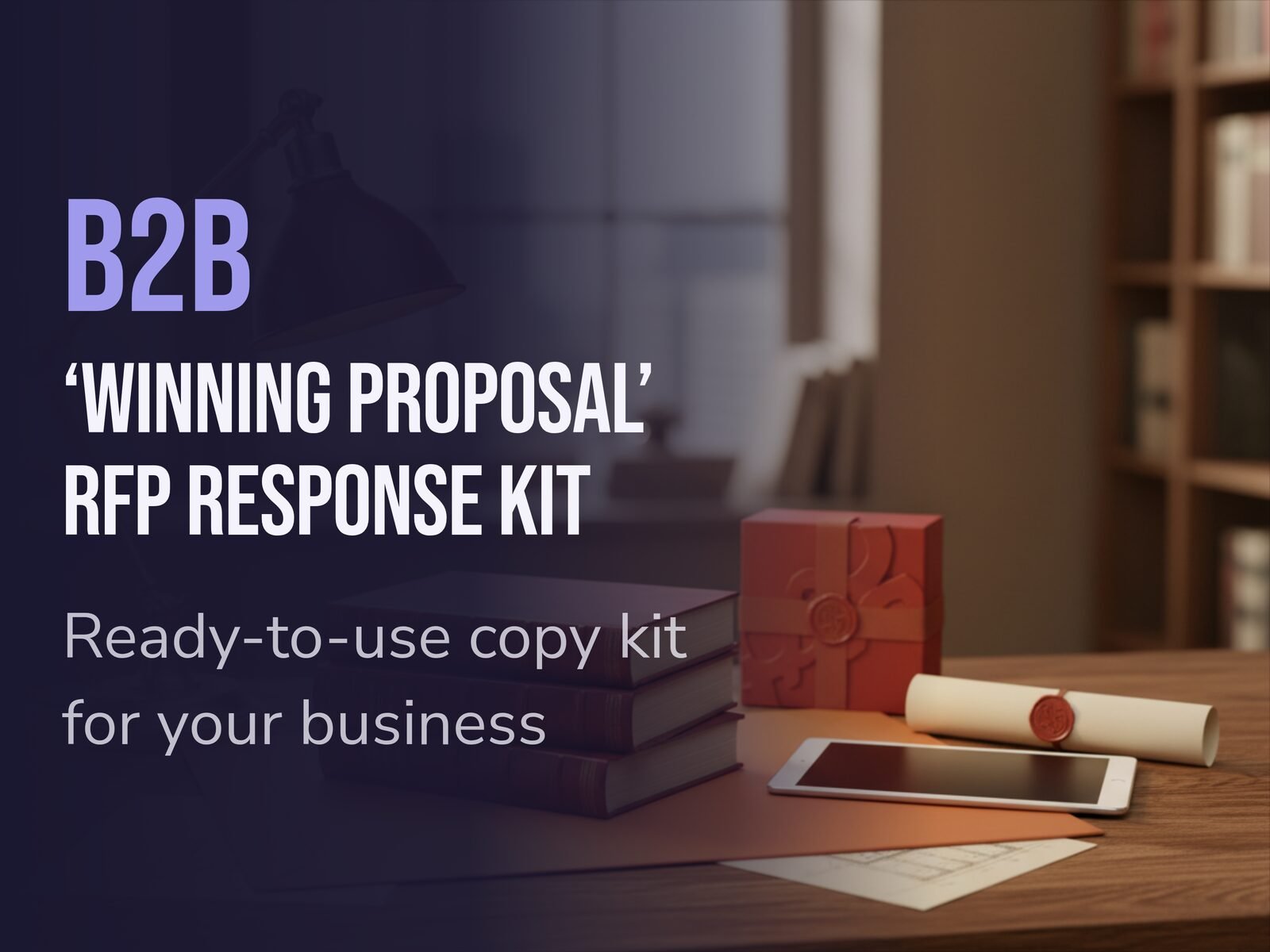 B2B 'Winning Proposal' RFP Response Kit