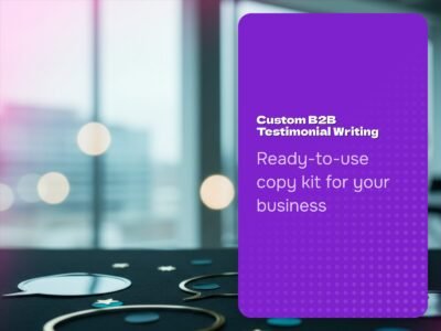 Custom B2B Testimonial Writing