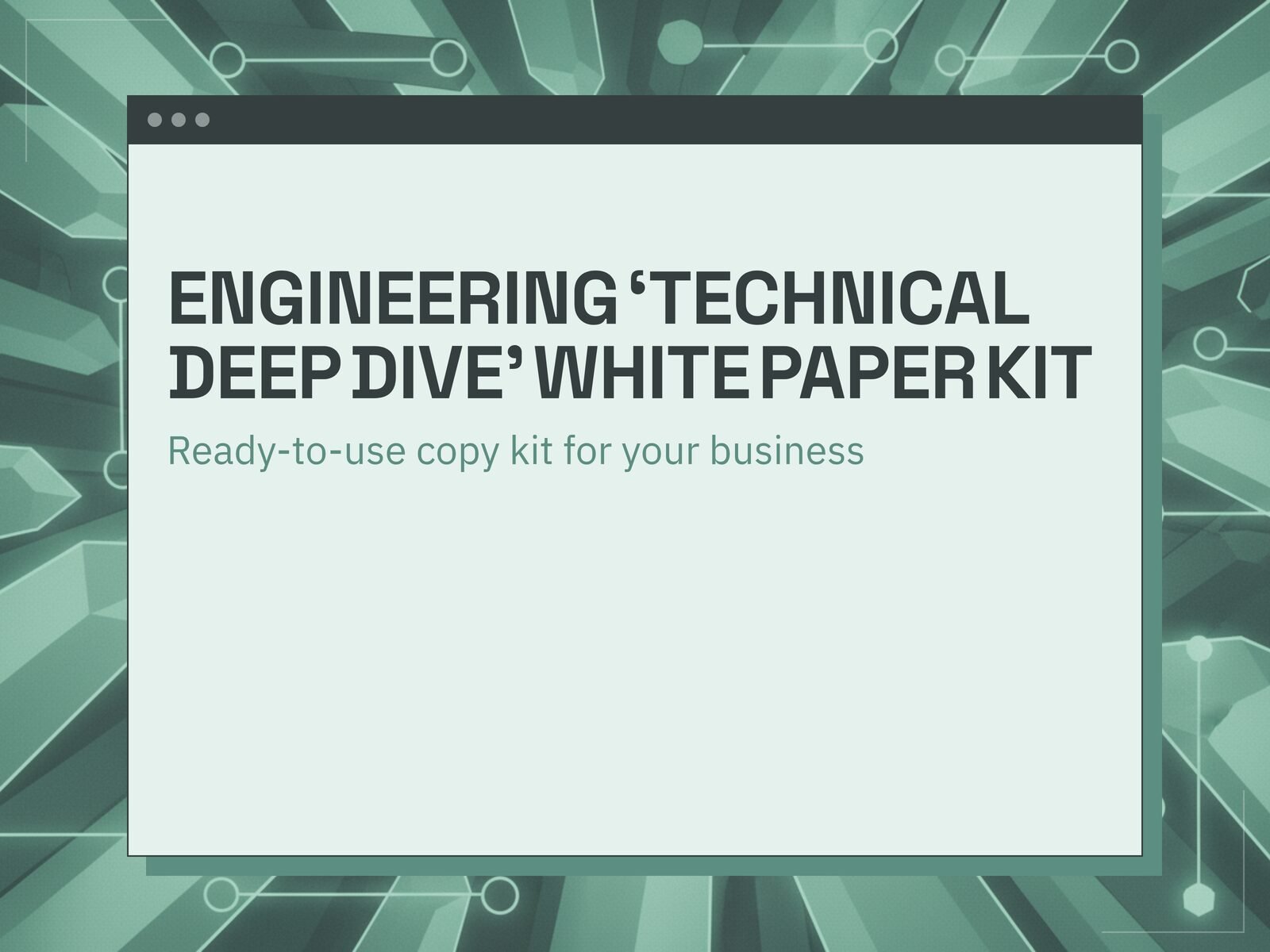 Engineering 'Technical Deep Dive' White Paper Kit
