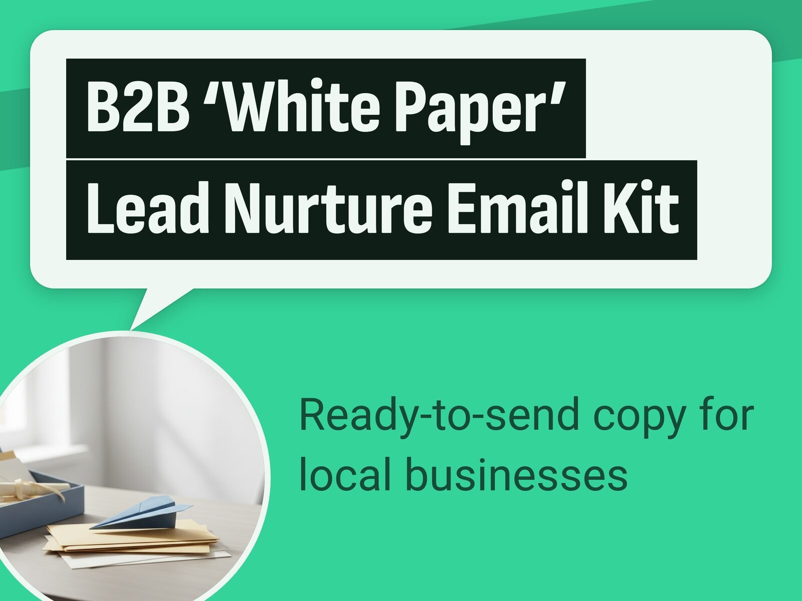 B2B 'White Paper' Lead Nurture Email Kit