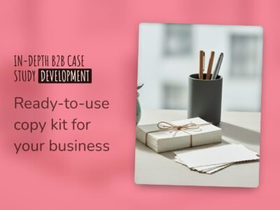 In-Depth B2B Case Study Development